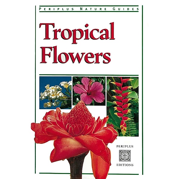 Tropical Flowers / Periplus Nature Guides, William Warren