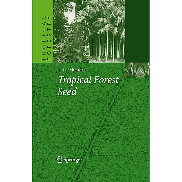 Tropical Forest Seed / Tropical Forestry, Lars H. Schmidt
