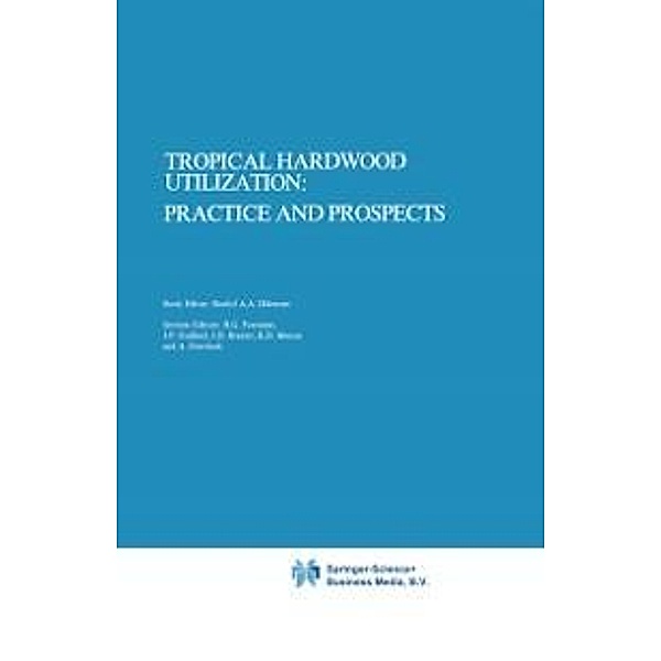 Tropical Hardwood Utilization: Practice and Prospects / Forestry Sciences Bd.3