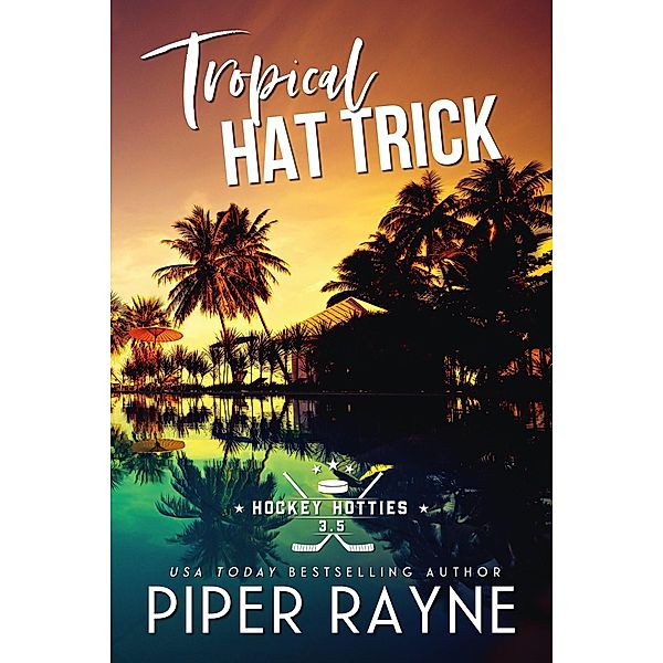 Tropical Hat Trick (Hockey Hotties, #3.5) / Hockey Hotties, Piper Rayne