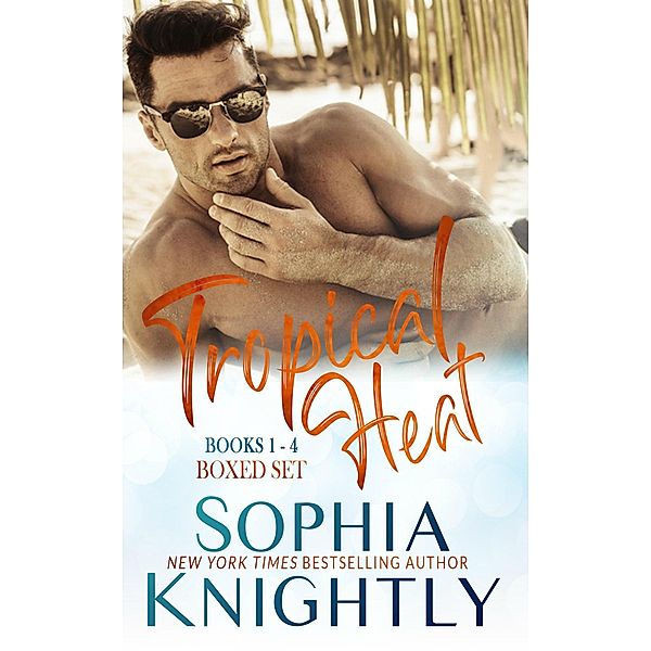Tropical Heat Boxed Set Books 1 - 4 (Tropical Heat Series) / Tropical Heat Series, Sophia Knightly