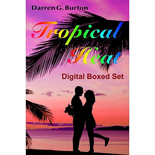 Tropical Heat: Digital Boxed Set, Darren G. Burton