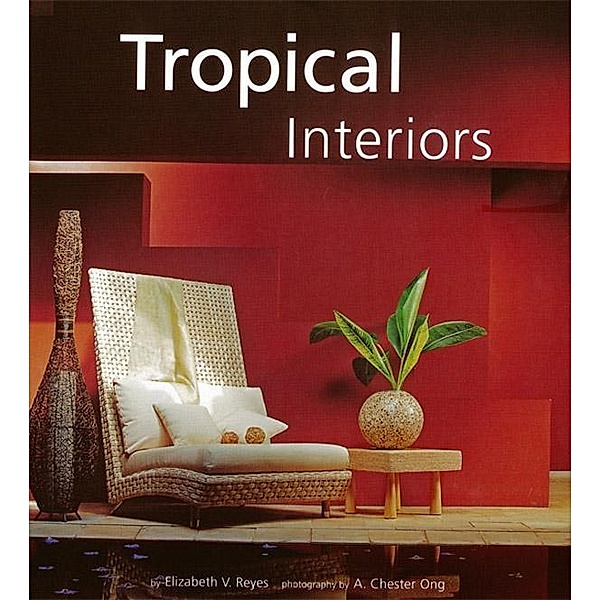 Tropical Interiors, Elizabeth V. Reyes