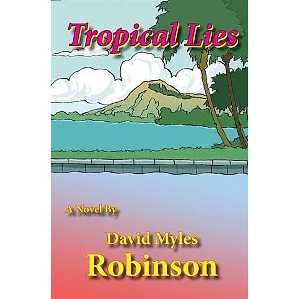 Tropical Lies, David Myles Robinson