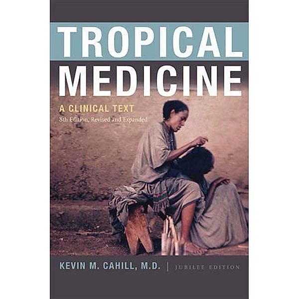 Tropical Medicine, M. D. Kevin M. Cahill