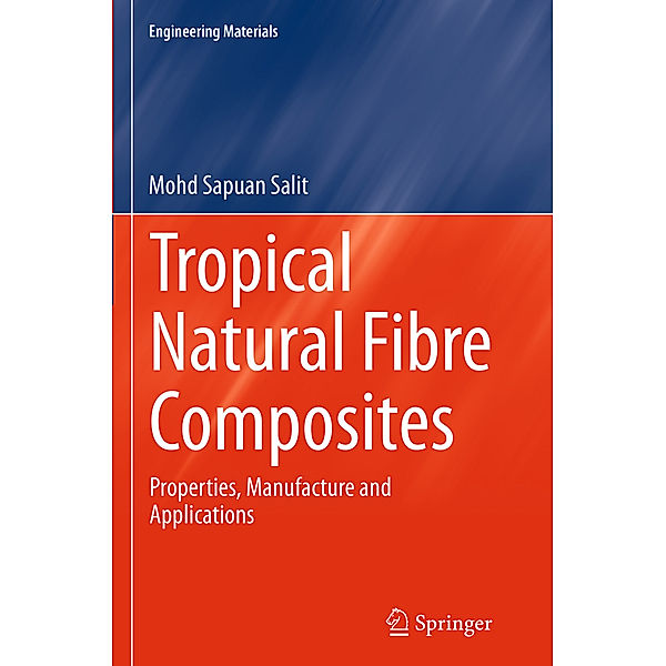 Tropical Natural Fibre Composites, Mohd Sapuan Salit