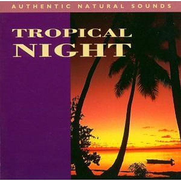 Tropical Night, Authentic Natural Sounds