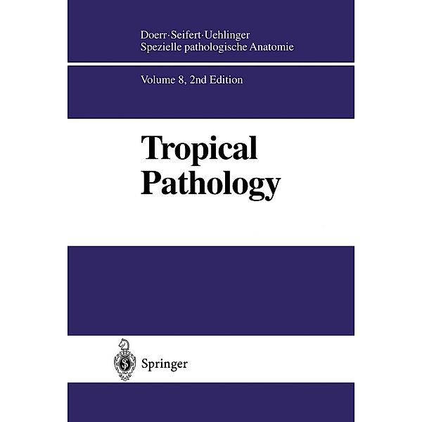 Tropical Pathology / Spezielle pathologische Anatomie Bd.8