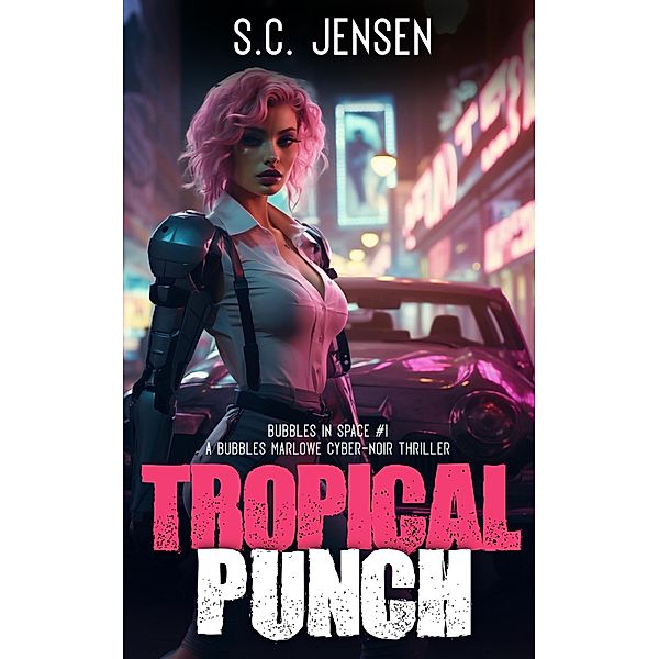 Tropical Punch (Bubbles in Space, #1) / Bubbles in Space, S. C. Jensen