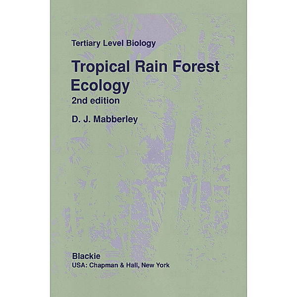 Tropical Rain Forest Ecology, D. J. Mabberley