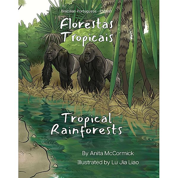 Tropical Rainforests (Brazilian Portuguese-English) / Language Lizard Bilingual Explore, Anita McCormick