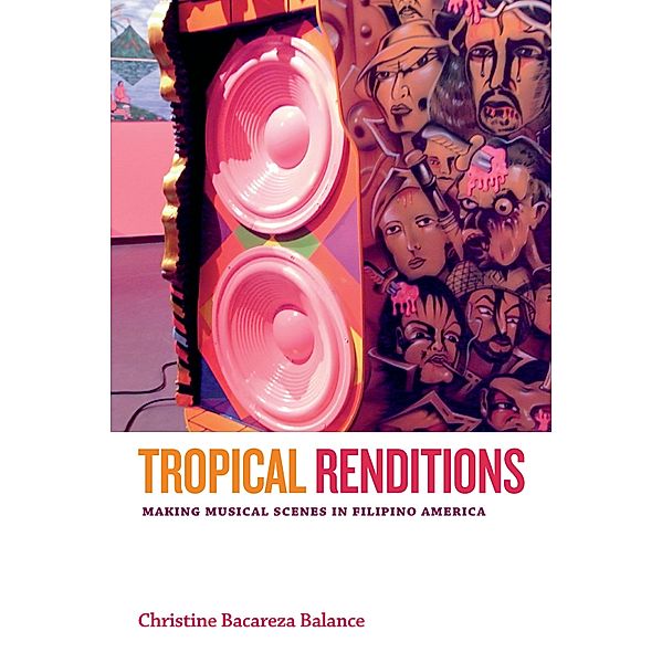 Tropical Renditions / Refiguring American Music, Balance Christine Bacareza Balance