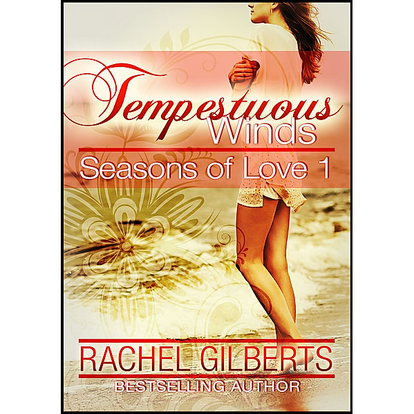 Tropical Storms: Tempestuous Winds (Seasons of Love 1), Rachel Gilberts