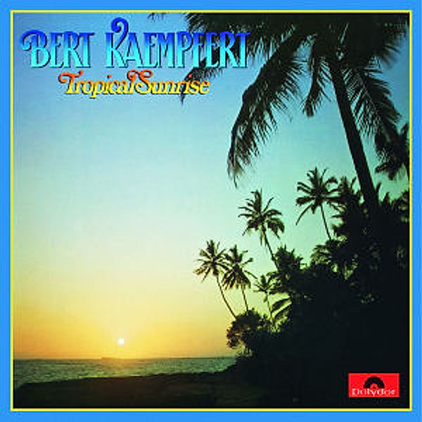 Tropical Sunrise, Bert Kaempfert