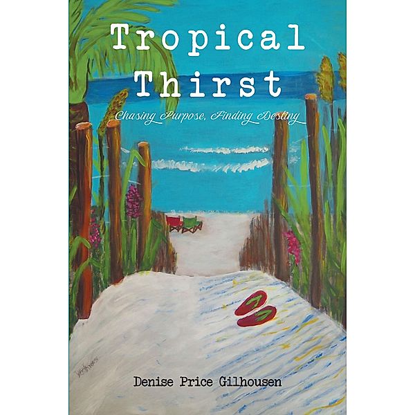 Tropical Thirst, Denise Price Gilhousen