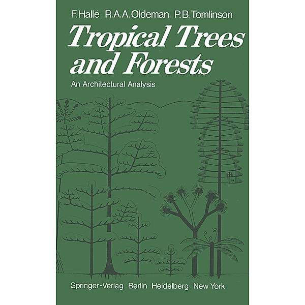 Tropical Trees and Forests, F. Halle, R.A.A. Oldeman, P.B. Tomlinson