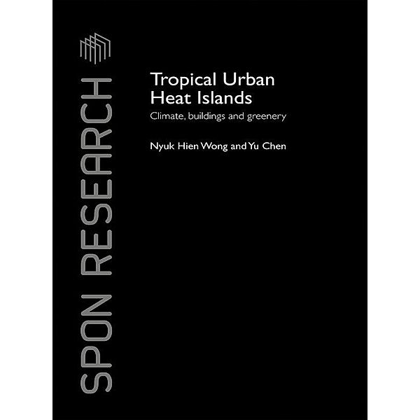 Tropical Urban Heat Islands, Nyuk Hien Wong, Yu Chen