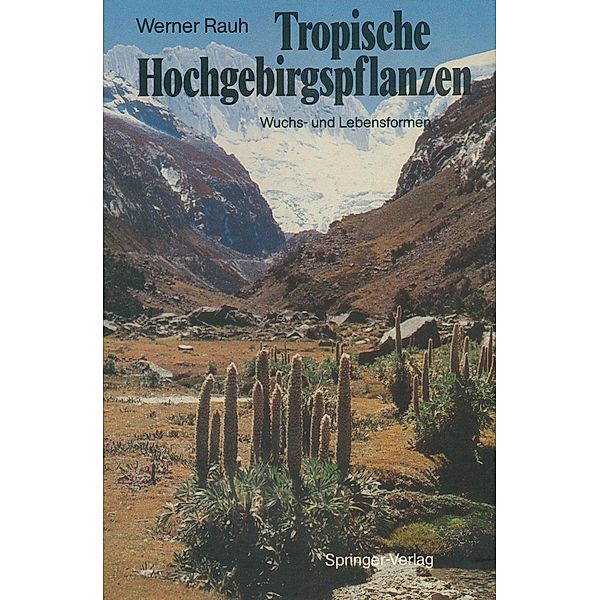 Tropische Hochgebirgspflanzen, Werner Rauh
