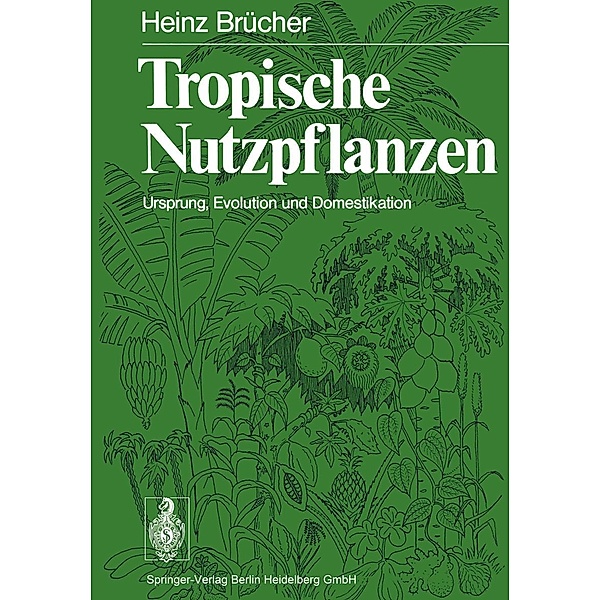 Tropische Nutzpflanzen, H. Brücher