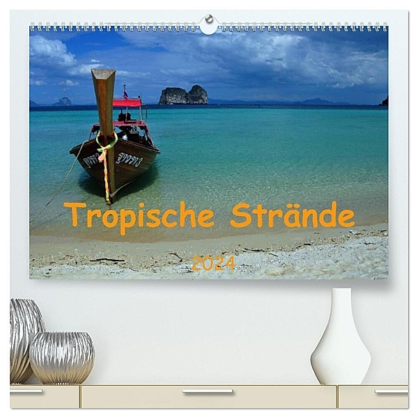 Tropische Strände (hochwertiger Premium Wandkalender 2024 DIN A2 quer), Kunstdruck in Hochglanz, Ulrike Lindner