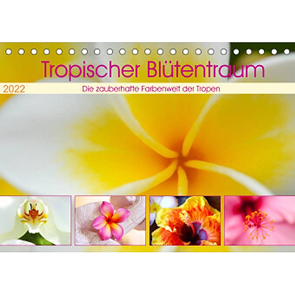 Tropischer Blütentraum (Tischkalender 2022 DIN A5 quer), Travelpixx.com