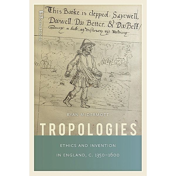 Tropologies / ReFormations: Medieval and Early Modern, Ryan Mcdermott