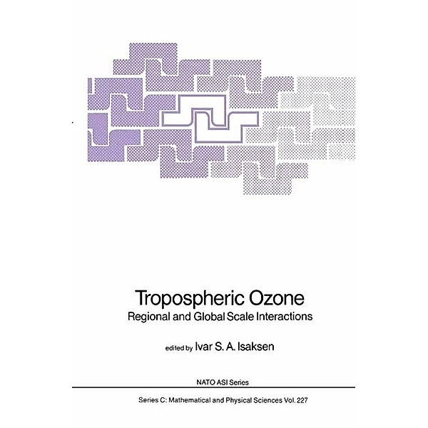 Tropospheric Ozone / Nato Science Series C: Bd.227
