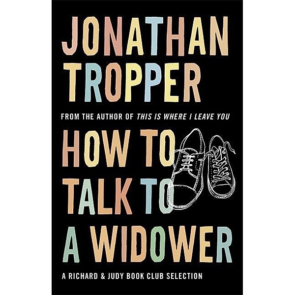 Tropper, J: How to Talk to a Widower, Jonathan Tropper