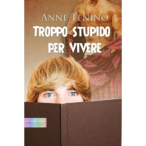Troppo stupido per vivere, Anne Tenino