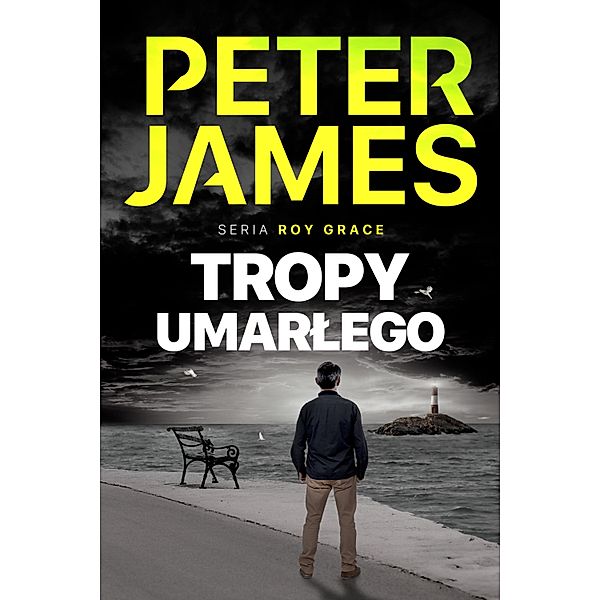 Tropy umarlego / Roy Grace Bd.4, Peter James