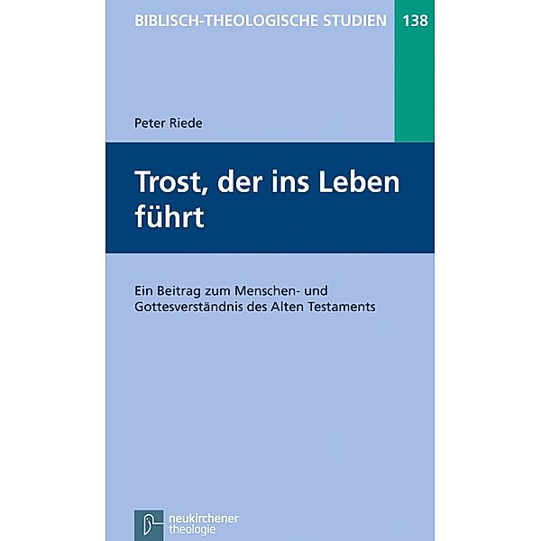 Trost, der ins Leben führt / Biblisch-Theologische Studien, Peter Riede