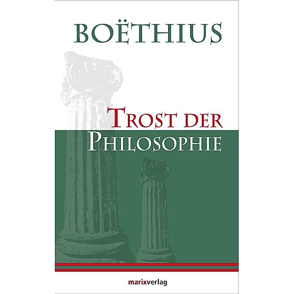 Trost der Philosophie / Kleine philosophische Reihe, Boëthius