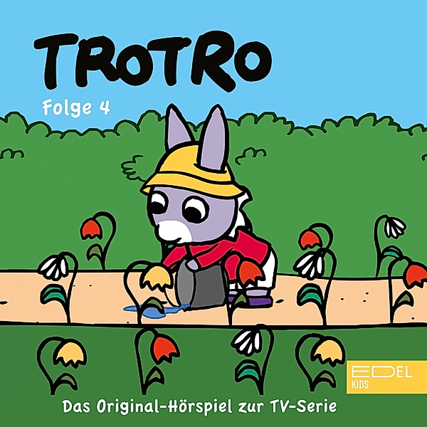 Trotro - 4 - Folge 4: Trotro baut ein Haus (Das Original Hörspiel zur TV-Serie), Thomas Karallus