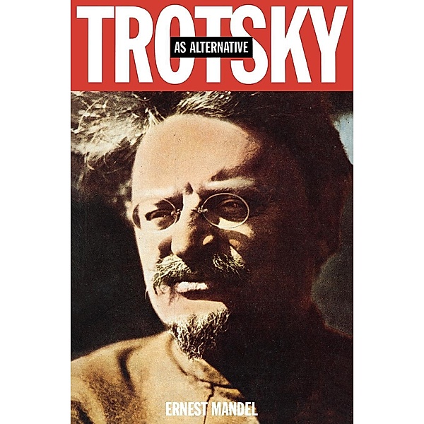 Trotsky as Alternative, Ernest Mandel