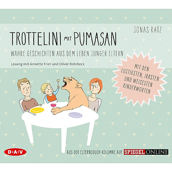 Trottelini mit Pumasan. Wahre Geschichten aus dem Leben junger Eltern,1 Audio-CD, Jonas Ratz