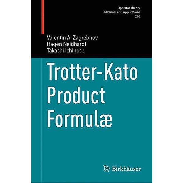 Trotter-Kato Product Formulæ, Valentin A. Zagrebnov, Hagen Neidhardt, Takashi Ichinose