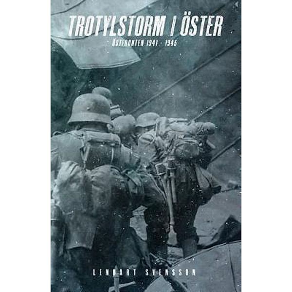 Trotylstorm i öster, Lennart Svensson