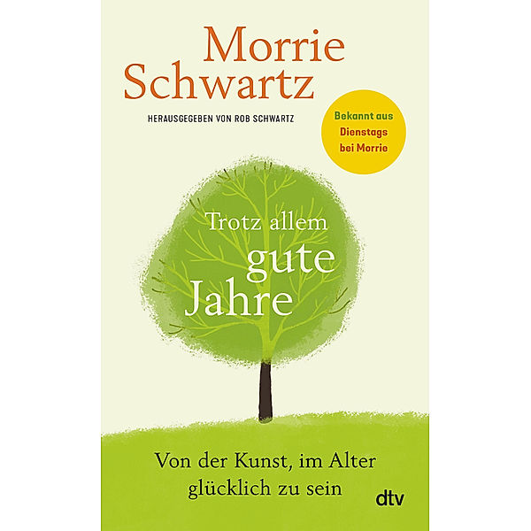 Trotz allem gute Jahre, Morrie Schwartz