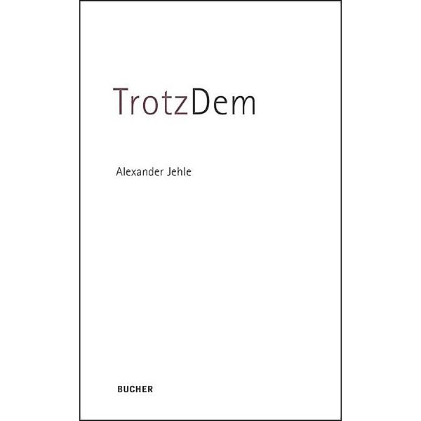 TrotzDem, Alexander Jehle