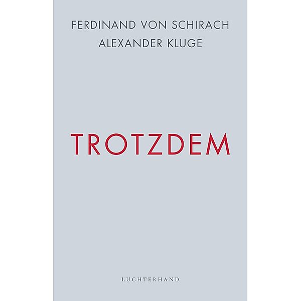 Trotzdem, Ferdinand Von Schirach, Alexander Kluge