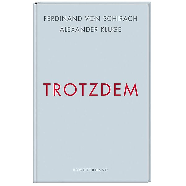 Trotzdem, Ferdinand Von Schirach, Alexander Kluge