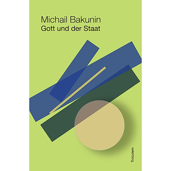 Trotzdem bei Alibri / Gott und der Staat, Michail Bakunin