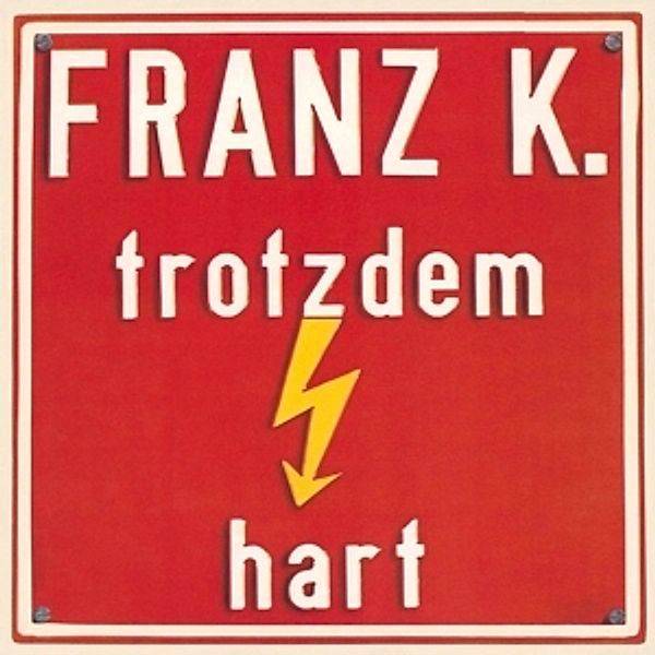 Trotzdem Hart, Franz K.