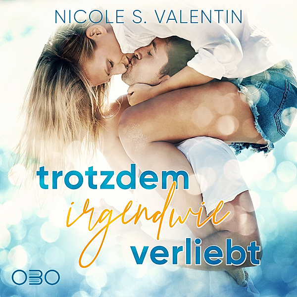 Trotzdem irgendwie Liebe - 1 - Trotzdem irgendwie verliebt, Nicole S. Valentin