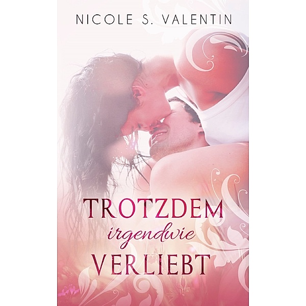 Trotzdem irgendwie verliebt, Nicole S. Valentin