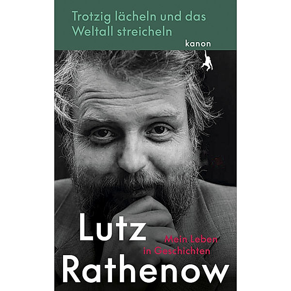 Trotzig Lächeln und das Weltall streicheln, Lutz Rathenow