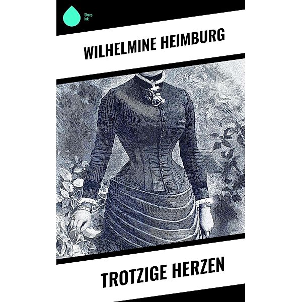 Trotzige Herzen, Wilhelmine Heimburg