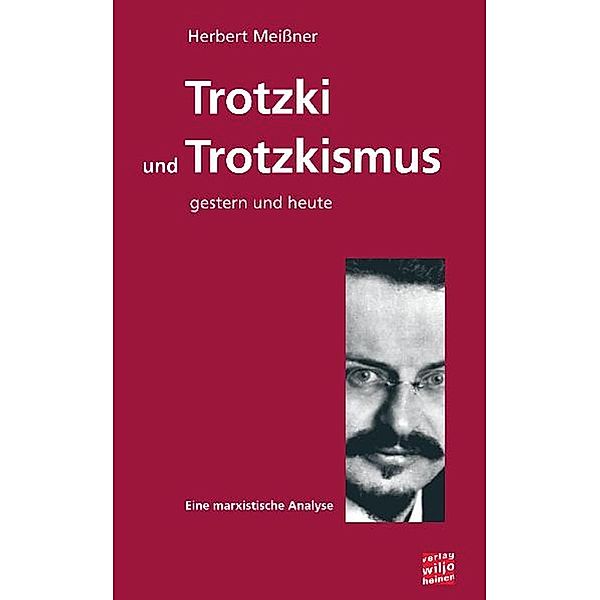 Trotzki und Trotzkismus - gestern und heute, Herbert Meißner