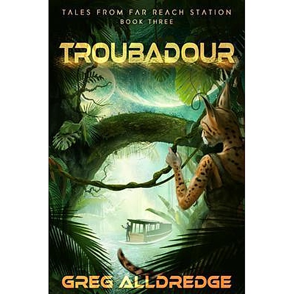 Troubadour / Tales from Far Reach Station Bd.3, Greg Alldredge