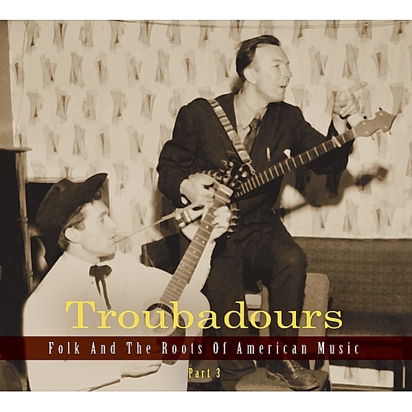 Troubadours-Part3 Folk And The Roots Of American, Diverse Interpreten